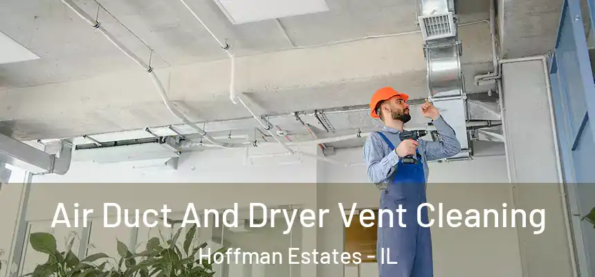 Air Duct And Dryer Vent Cleaning Hoffman Estates - IL