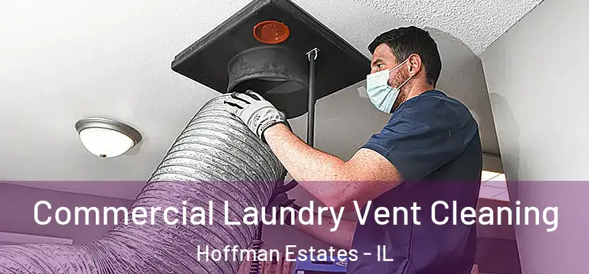  Commercial Laundry Vent Cleaning Hoffman Estates - IL