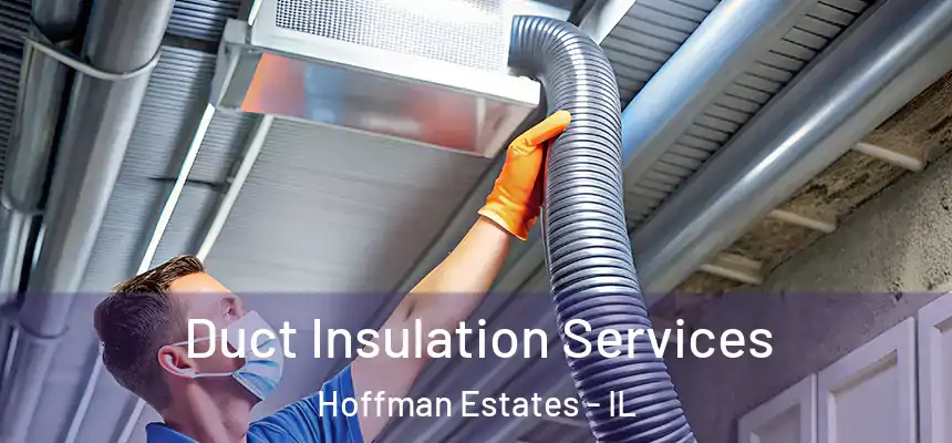 Duct Insulation Services Hoffman Estates - IL