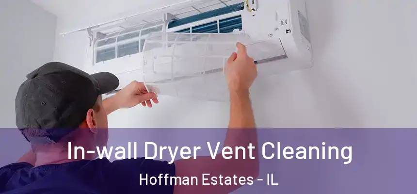  In-wall Dryer Vent Cleaning Hoffman Estates - IL