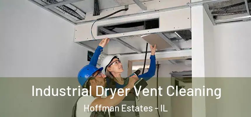 Industrial Dryer Vent Cleaning Hoffman Estates - IL