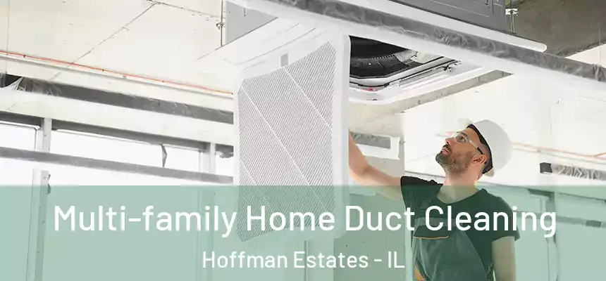 Multi-family Home Duct Cleaning Hoffman Estates - IL
