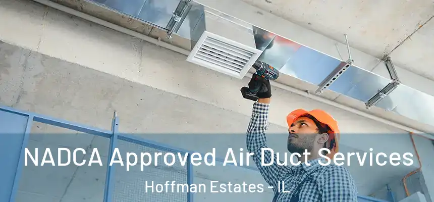  NADCA Approved Air Duct Services Hoffman Estates - IL