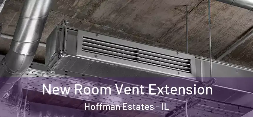 New Room Vent Extension Hoffman Estates - IL