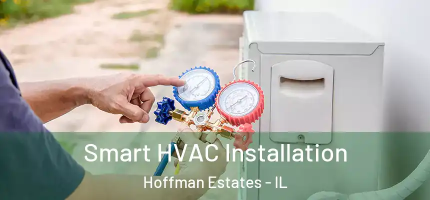  Smart HVAC Installation Hoffman Estates - IL