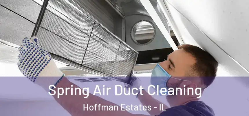  Spring Air Duct Cleaning Hoffman Estates - IL
